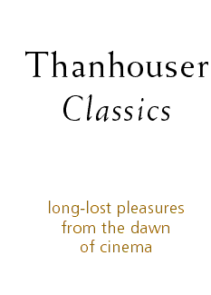 Thanhouser Classics: long-lost pleasures from the dawn of cinema